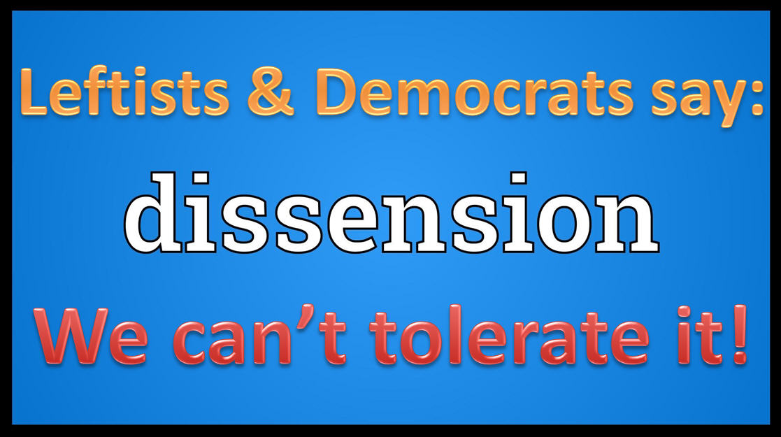 Leftists DON'T ALLOW DISSENSION